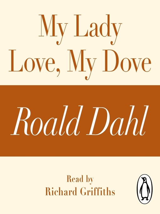 Title details for My Lady Love, My Dove (A Roald Dahl Short Story) by Roald Dahl - Available